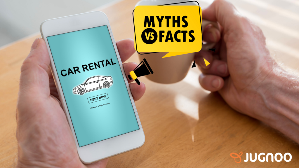 Myths vs Facts associated with a car rental software - Jugnoo